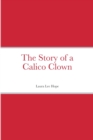 Image for The Story of a Calico Clown