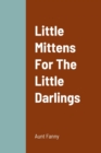 Image for Little Mittens For The Little Darlings