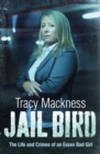 Image for Jail bird: the life and crimes of an Essex bad girl