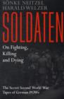 Image for Soldaten - On Fighting, Killing and Dying