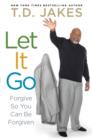 Image for Let it go: forgive so you can be forgiven