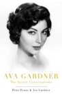 Image for Ava Gardner: the secret conversations