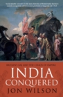 Image for India Conquered: Britain&#39;s Raj and the Chaos of Empire