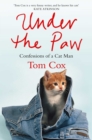 Image for Under the paw: confessions of a cat man