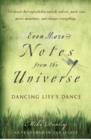 Image for Even more notes from the universe: dancing life&#39;s dance