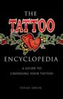 Image for The tattoo encyclopedia: a guide to choosing your tattoo