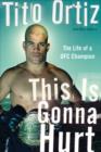 Image for This Is Gonna Hurt: The Life of a UFC Champion