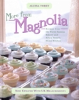 Image for More from Magnolia: recipes from the world-famous bakery and Allysa Torey&#39;s home kitchen