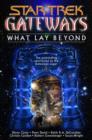 Image for Gateways Book Seven: What Lay Beyond: Star Trek All Series.