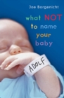 Image for What Not to Name Your Baby