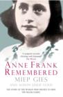 Image for Anne Frank remembered: the story of the woman who helped to hide the Frank family
