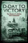 Image for D-day to victory  : the diaries of a British tank commander
