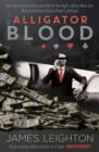 Image for Alligator blood  : the spectacular rise and fall of the high-rolling whiz-kid who controlled online poker&#39;s billions