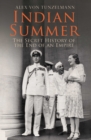 Image for Indian summer: the secret history of the end of an empire