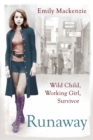 Image for Runaway: wild child, working girl, survivor
