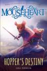 Image for Hopper&#39;s destiny  : a mouseheart adventure