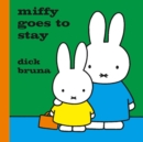 Image for Miffy goes to stay
