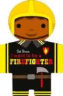 Image for I want to be a Firefighter