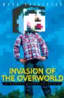 Image for Invasion of the Overworld: a Gameknight999 Adventure