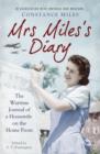Image for Mrs Miles&#39;s diary  : the wartime journal of a housewife on the home front