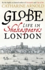Image for Globe: life in Shakespeare&#39;s London