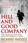 Image for Hell and good company: the Spanish Civil War and the world it made
