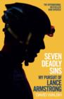 Image for Seven deadly sins  : my pursuit of Lance Armstrong
