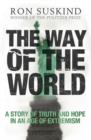 Image for The way of the world: a story of truth and hope in an age of extremism