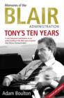 Image for Tony&#39;s ten years: memories of the Blair administration