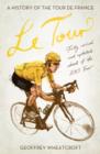 Image for Le Tour  : a history of the Tour de France