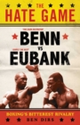 Image for The hate game: Benn, Eubank and British boxing&#39;s bitterest rivalry
