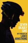 Image for Seven deadly sins: my pursuit of Lance Armstrong
