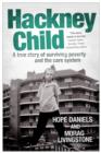 Image for Hackney child  : a true tale of surviving poverty and the care system