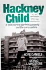 Image for Hackney child: a true tale of a neglected, but resourceful child surviving poverty and the care system