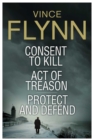 Image for Vince Flynn Collectors&#39; Edition #3: Consent to Kill, Act of Treason, and Protect and Defend