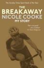 Image for The breakaway  : my story