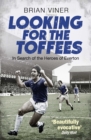 Image for Looking for the Toffees: Everton in the last season of English football