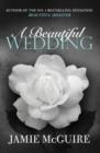 Image for A beautiful wedding  : a Beautiful disaster novella