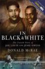 Image for In Black And White: The Untold Story Of Joe Louis And Jesse Owens