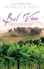 Image for Bel vino: a year of sundrenched pleasure among the vines of Tuscany