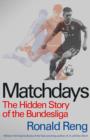 Image for Matchdays  : the hidden story of the Bundesliga