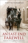 Image for An East End farewell: memoirs of an apprentice undertaker during the Blitz and beyond : the life of Stan Cribb