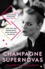Image for Champagne supernovas  : Kate Moss, Marc Jacobs, Alexander McQueen, and the &#39;90s renegades who remade fashion