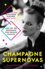Image for Champagne supernovas: Kate Moss, Marc Jacobs, Alexander McQueen, and the &#39;90s renegades who remade fashion