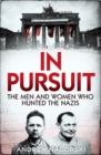 Image for In pursuit  : the men and women who hunted the Nazis