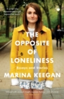 Image for The opposite of loneliness: essays and stories