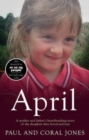 Image for April  : a mother and father&#39;s heart-breaking story of the daughter they loved and lost