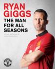 Image for Ryan Giggs  : the man for all seasons