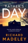 Image for Father&#39;s Day : The gripping new revenge thriller from the Sunday Times bestselling author