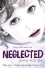 Image for Neglected: True stories of children&#39;s search for love in and out of the care system